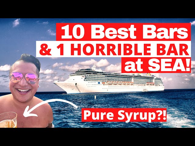 10 BEST BARS on CRUISE SHIPS! (& *THE WORST*!)
