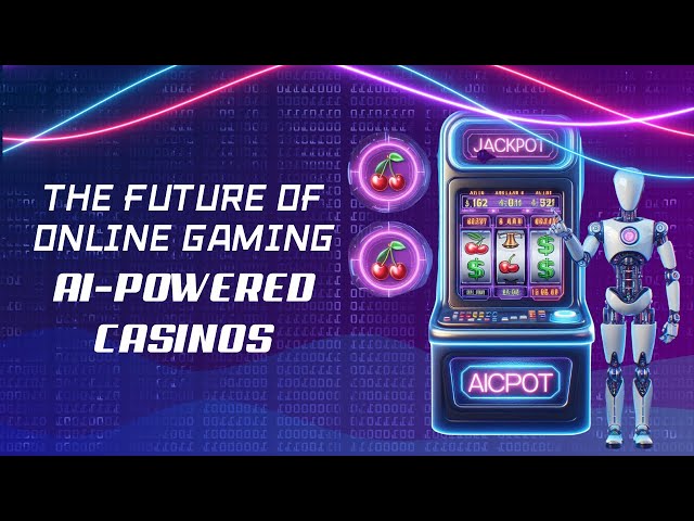 AI-Powered Casinos | The Future of Online Gaming