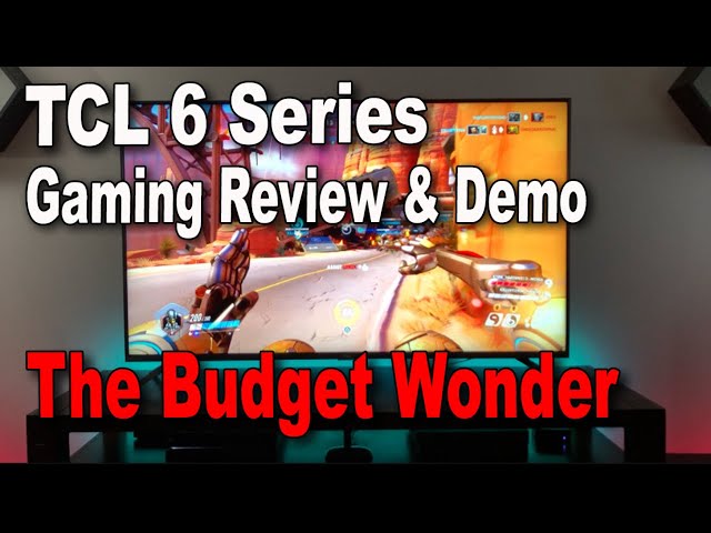TCL 55R617 / 65R617 2018 6 Series 4K HDR TV Gaming Review