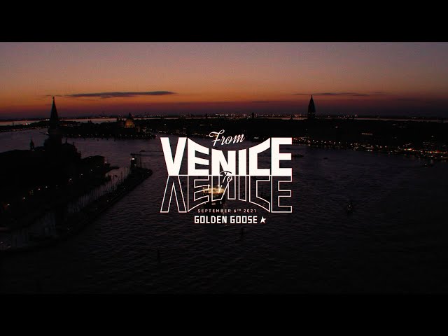 Golden Goose | From Venice To Venice – Highlights