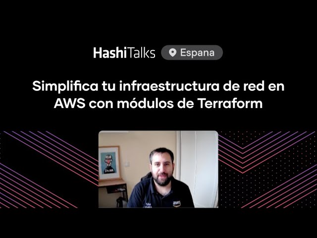 [Spanish] Simplifica tu infraestructura de red en AWS con módulos de Terraform