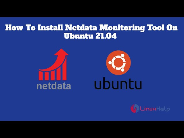 How to install Netdata Monitoring Tool on Ubuntu 21.04