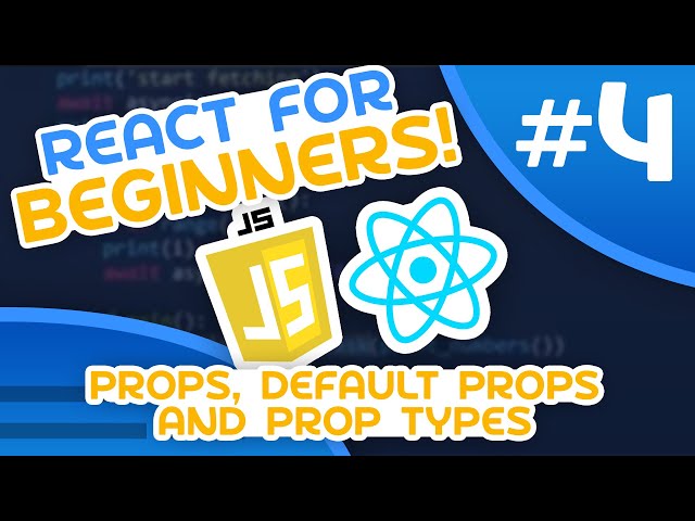 React for Beginners #4 - Props, Default Props and Prop Types
