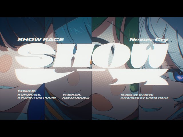 Nexus-Cry【ネクラ】「SHOWレース」Official Music Video