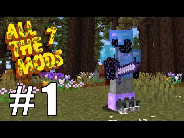 New Beginnings! - All The Mods 7 Ep. 1
