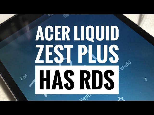 Acer Liquid Zest Plus has RDSFM radio built in