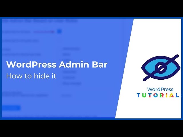 How to Hide WordPress Admin Bar for User Roles | Hide Admin Bar from Frontend | Control Admin Bar