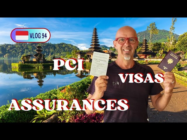 VISAS + PCI + ASSURANCES - BALI - INDONESIE VLOG 94