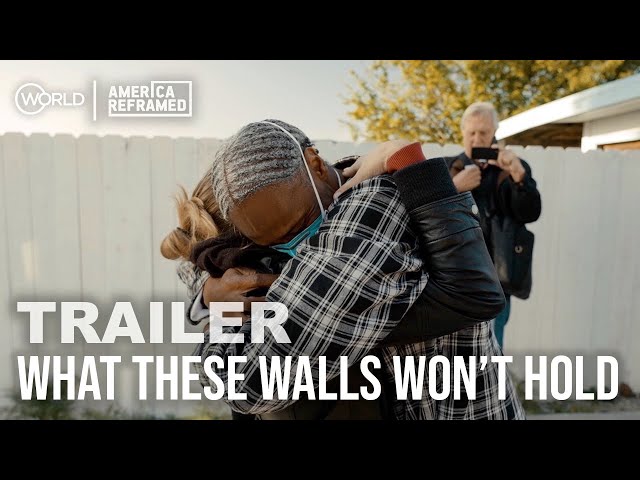 What These Walls Won't Hold (Incarceration, Re-Entry) | Trailer | America ReFramed