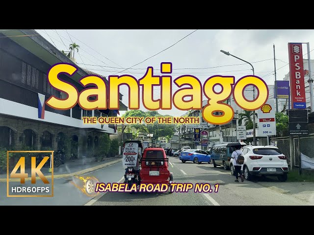 Exploring The Queen City of the North SANTIAGO CITY Philippines | Isabela Road Trip No. 1 | 4K HDR