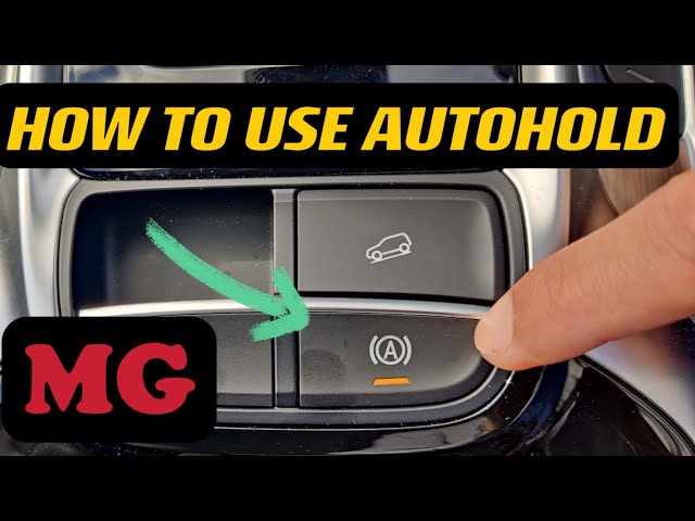 How to Use AutoHold Function on MG Cars -- MG HS, ZST, ZS EV, HS PHEV and more