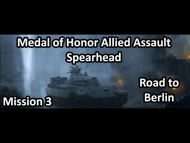 Medal Of Honor Allied Assault Spearhead - Mission 3 Road to Berlin