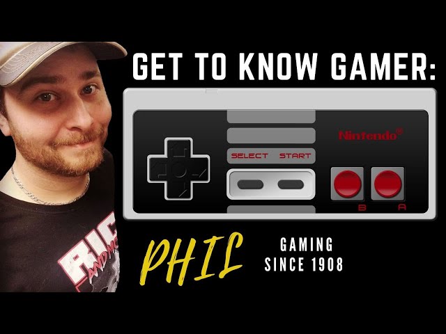 Get to know gamer series: Phil
