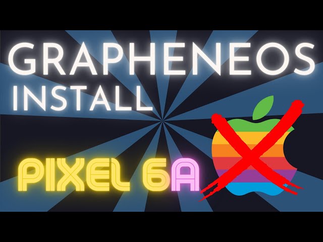 How to install GrapheneOS on Google Pixel 6a (GP6a) + Setup for new users