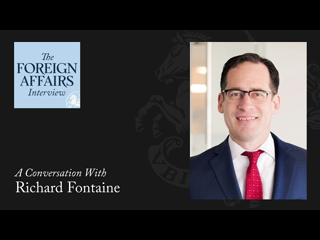 Richard Fontaine: The Fault Lines in U.S. Foreign Policy | Foreign Affairs Interview Podcast