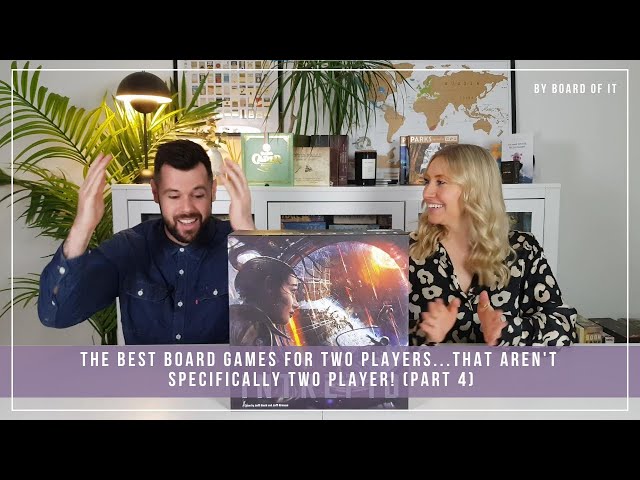 The Best Board Games For Two Players...That Aren't Specifically Two Player! (Episode 4)