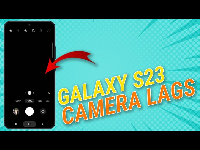 Camera Lag on Galaxy S23? Here's the fix!