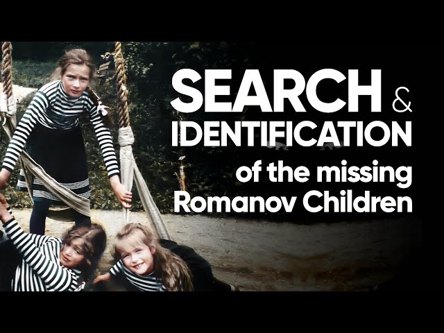 The Identification of the Missing Romanov Children