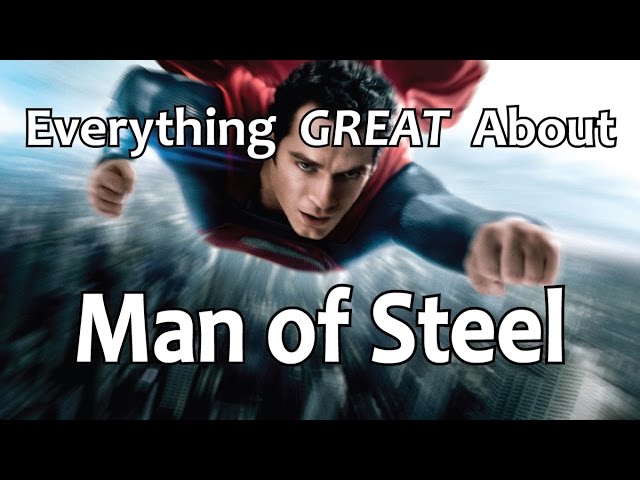 Everything GREAT About Man of Steel!