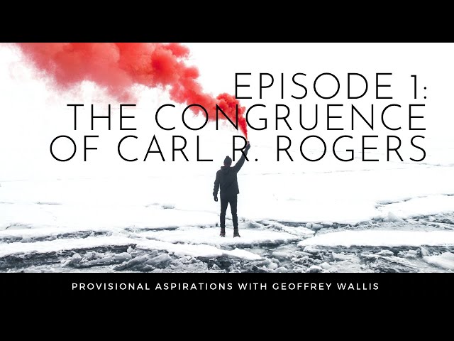 Episode 1: The Congruence of Carl R. Rogers