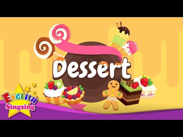 Kids vocabulary - Dessert - Learn English for kids - English educational video