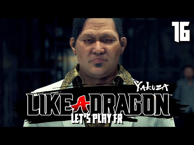 C'EST UN COUP MONTÉ ! | Yakuza : Like a Dragon - LET'S PLAY FR #16