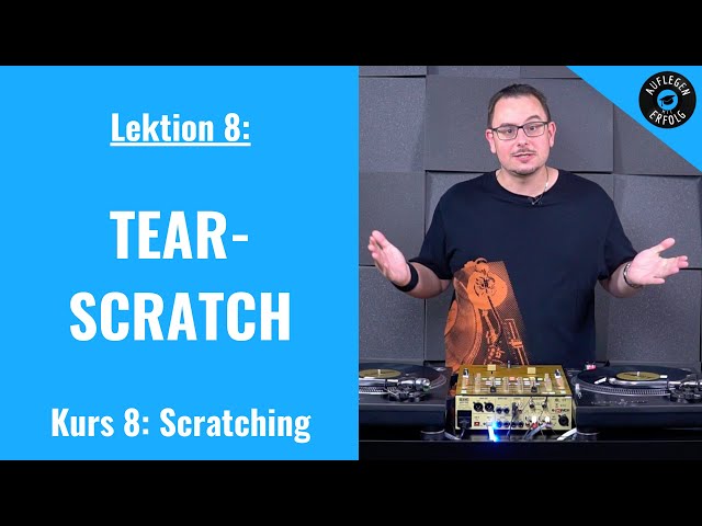 TEAR-SCRATCH lernen | LIVE-MIX mit Praxisbeispielen | Lektion 8.8 - Tear-Scratch
