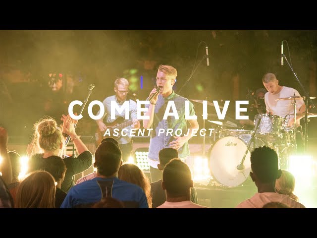 Come Alive // Ascent Project // Unbordered Worship Videos