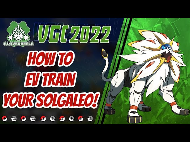 HOW TO EV TRAIN YOUR SOLGALEO! | Series 12 VGC 2022 | Pokemon Sword & Shield | Teambuilding Guide