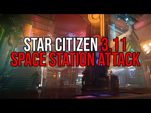 Star Citizen 3.11 - Assaulting Space Stations - No More Green Zones?