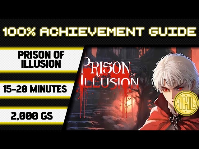 Prison of Illusion 100% Achievement Walkthrough * 2000GS in 15-20 Minutes *