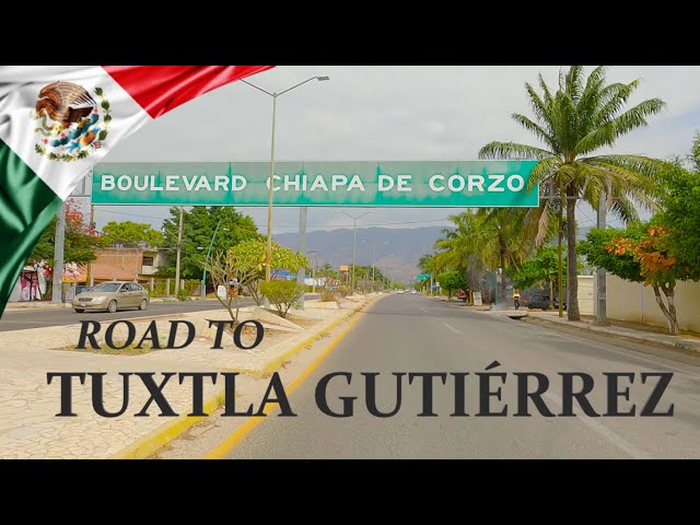 DRIVING from CHIAPA DE CORZO to TUXTLA GUTIÉRREZ, State of Chiapas, MEXICO I 4K 60fps