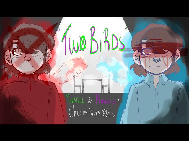 "Two birds" Animatic - Creepypasta OCS - ReNéRe