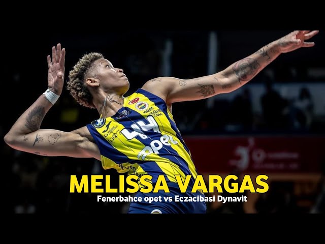 Melissa vargas | Fenerbahçe opet - Eczacibasi Dynavit | Turky volleyball League 2024 [ Finals 1]