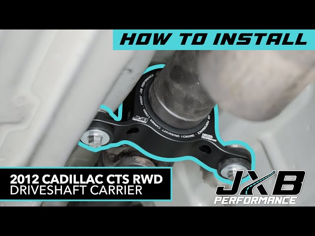 Cadillac 2nd gen CTS RWD Driveshaft Carrier Install GM007A0 | JXB Performance