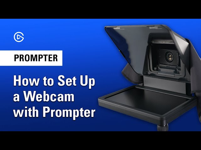 How to Set Up a Webcam (Universal Shroud) With Elgato Prompter