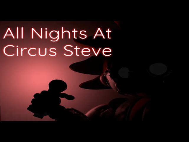 All Nights at Circus Steve's (Demo) Full Playthrough No Deaths (No Commentary)