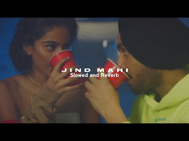 Jind Mahi - Diljit Dosanjh ( Slowed + Reverb )