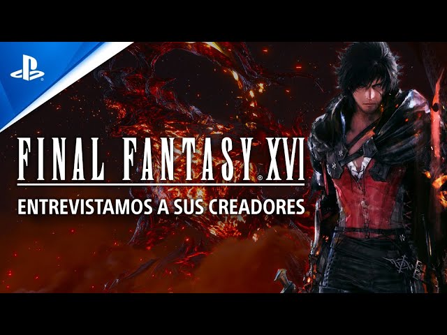 Final Fantasy XVI - ENTREVISTAMOS a sus CREADORES | PlayStation España