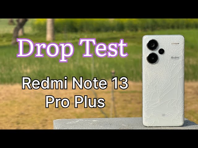 Redmi Note 13 Pro Plus Drop Test - Gorilla Glass Fails 😱 | Drop Test Redmi Note 13 Pro Plus