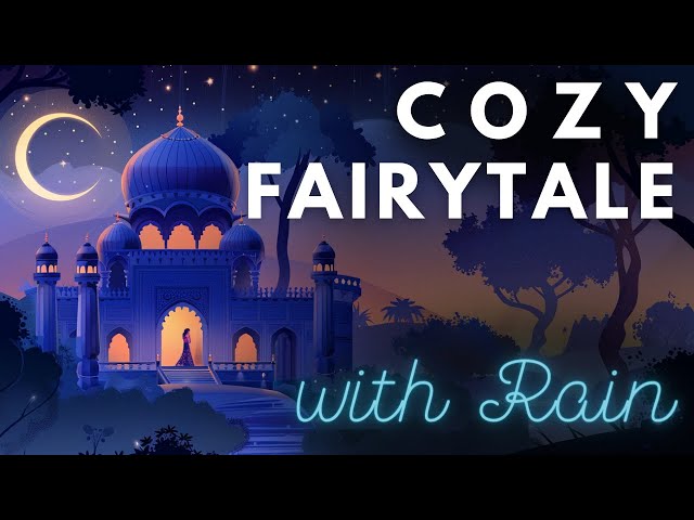 💤 A Cozy Fairytale with RAIN 🌧️ Jai and the Luminous Princess | Bedtime Story with Rain