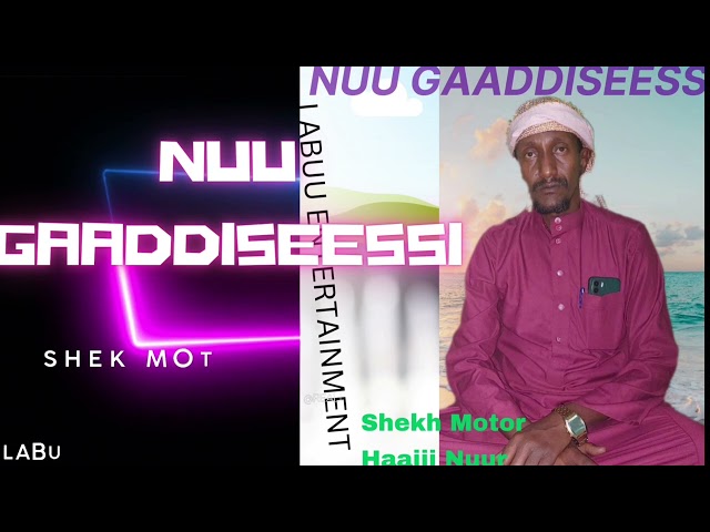 Sheikh Motor Haajii Nuur,~Nuu Gaadiseessi New Oromo Ethiopian Nashida 2024