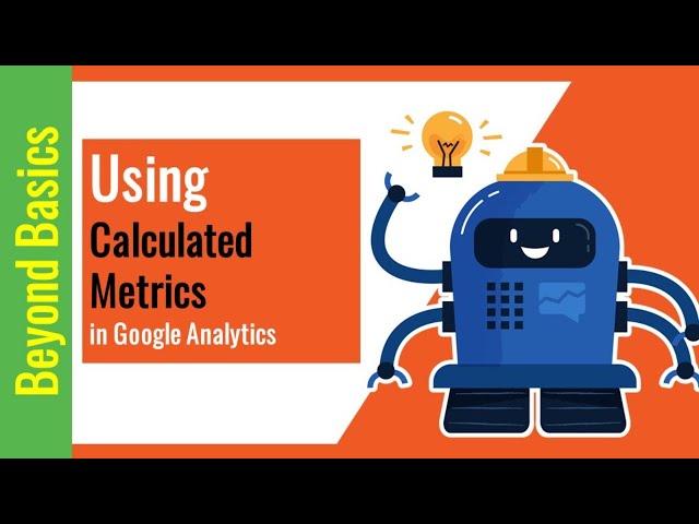 How to Use Calculated Metrics in Google Analytics