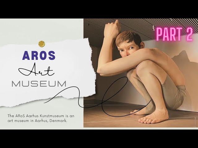 Walk through Aros Aarhus Art Museum, Part 2/2
