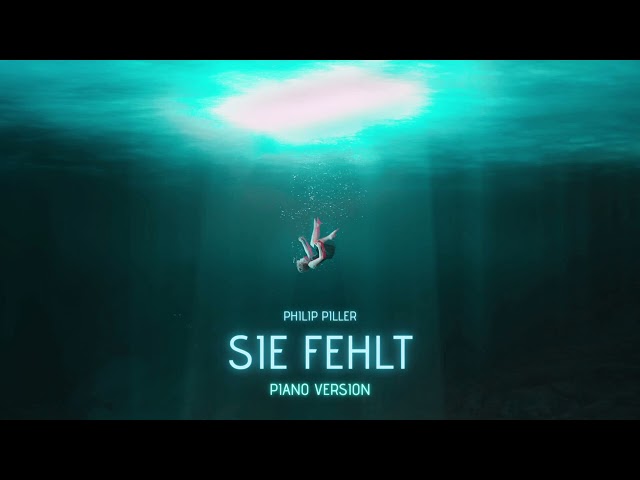 Philip Piller - Sie Fehlt (Piano Version)