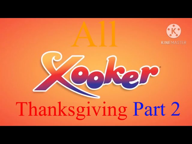 All Xookers Thankgiving Part 2