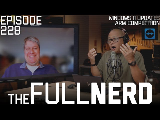 Is Windows 11 Good Yet? Can ARM Compete In Desktop? Q&A | The Full Nerd ep. 228