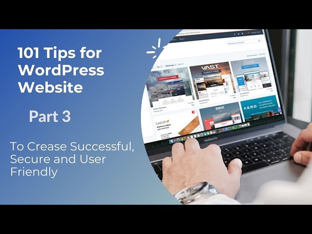 101 Tips for WordPress Website to make Successful, Secure and User Friendly | WP Admin Guide Part- 3