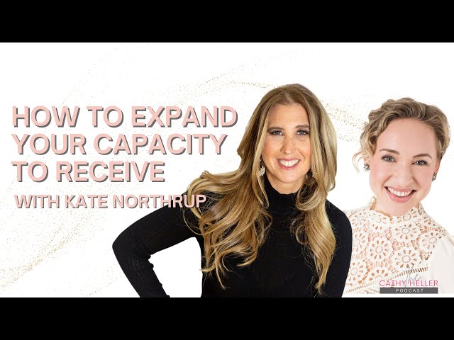 Kate Northrup on How to Expand Your Capacity to Receive