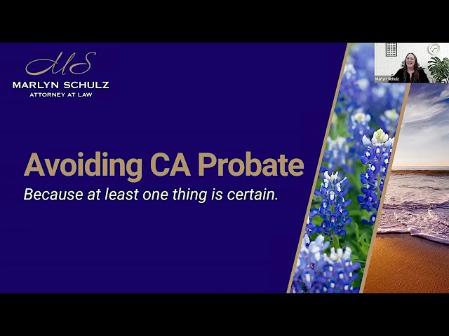 Avoid Probate in California: Because at Least One Thing is Certain.